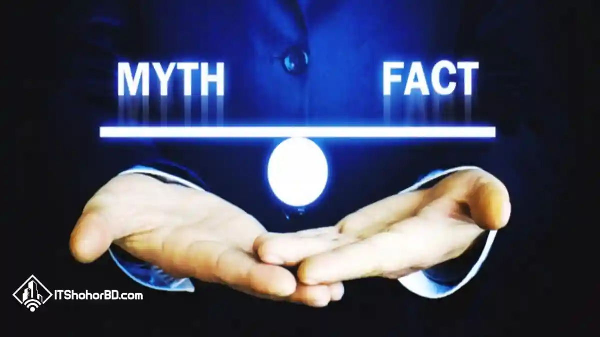 প্রযুক্তি সম্পর্কে ১০টি ভুল ধারণা facts- itshohorbd